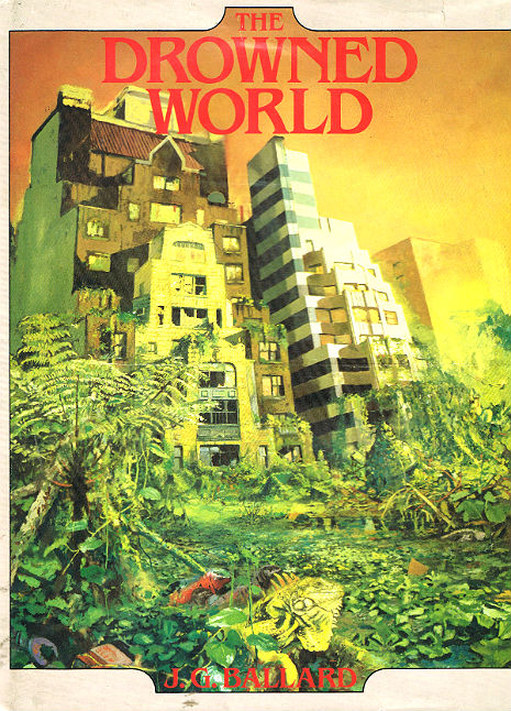 The Drowned/Burning World: Is J.G. Ballard’s dystopian prophecy of mankind’s future coming early?