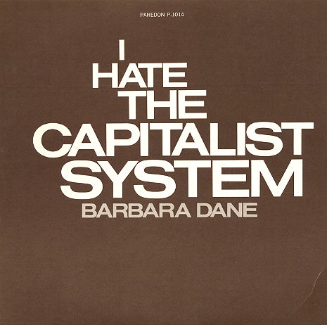 I Hate The Capitalist System: Barbara Dane, working class woman