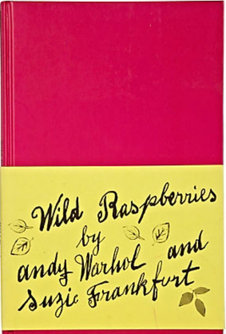 Andy Warhol and Suzie Frankfurt, Wild Raspberries