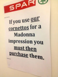 Don’t use our ice cream cones to impersonate Madonna (unless you pay for them first)